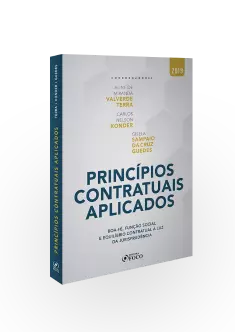 PRINCÍPIOS CONTRATUAIS APLICADOS : BOA-FÉ, FUNÇÃO SOCIAL E EQUIL. CONTR. À LUZ DA JURIS. 1ª ED  2019