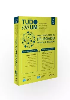 TUDO EM UM PARA CONCURSOS DE DELEGADO - FEDERAL E ESTADUAL - 3ª ED - 2019