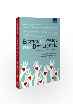 ESTATUTO DA PESSOA COM DEFICIÊNCIA: COMENTÁRIOS À LEI 13.146/2015 - 1ª EDIÇÃO - 2019