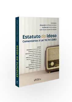 ESTATUTO DO IDOSO : COMENTÁRIOS À LEI 10.741/2003 - 2019