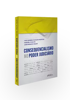 CONSEQUENCIALISMO NO PODER JUDICIÁRIO - 1ª ED - 2019