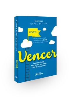 VENCER - UM LIVRO PARA QUEM VAI ENFRENTAR O ENEM E OUTRAS PROVAS DA VIDA - 1ª ED - 2017