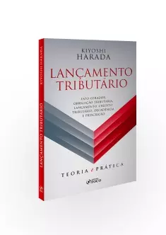 LANÇAMENTO TRIBUTÁRIO : TEORIA E PRÁTICA - 1ª ED - 2019 