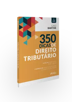 350 DICAS DE DIREITO TRIBUTÁRIO - 3ª ED - 2021