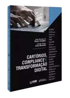 Cartórios, Compliance e Transformação Digital  - 1ª Ed - 2023
