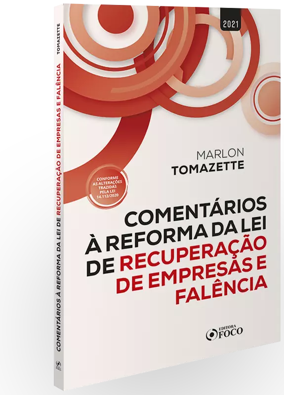 COMENTÁRIOS A REFORMA DA LEI DE RECUPERAÇÃO DE EMPRESAS E FALÊNCIA - 1ª ED - 2021