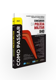 COMO PASSAR EM CONCURSOS DA POLICIA MILITAR - 840 QUESTÕES COMENTADAS - 1ª ED - 2021