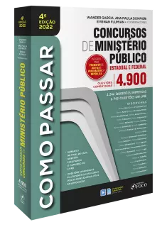 COMO PASSAR EM CONCURSOS DE MINISTÉRIO PÚBLICO – ESTADUAL E FEDERAL - 4ª ED - 2022