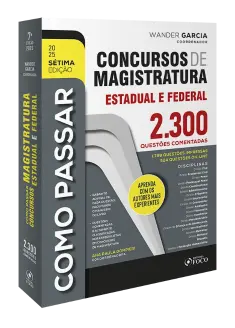 Como Passar em Concursos de Magistratura Estadual e Federal -2.300 Questões Comentadas -7ª Ed - 2025