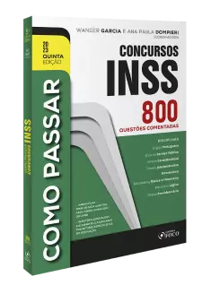 Como Passar em Concursos do INSS - 800 Questões Comentadas - 5ª Ed - 2023