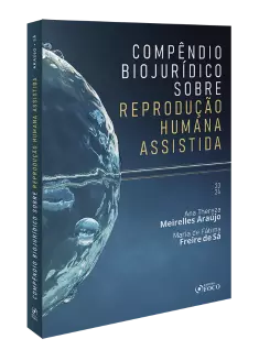 Compêndio Biojurídico sobre Reprodução Humana Assistida - 1ª ED - 2024
