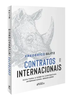 Contratos Internacionais - Guia para o Direito Contratual Internacional Brasileiro - 1ª Ed - 2024