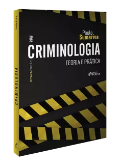 CRIMINOLOGIA - TEORIA E PRÁTICA - 8ª ED - 2023