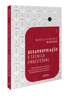 Desapropriação e Técnica Processual - 1ª Ed - 2024