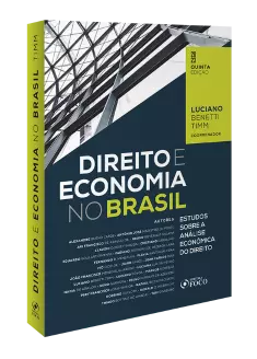 DIREITO E ECONOMIA NO BRASIL: ESTUDOS SOBRE A ANÁLISE ECONÔMICA DO DIREITO - 5ª ED - 2023