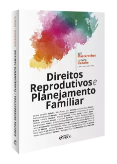Direitos Reprodutivos e Planejamento Familiar - 1ª Ed - 2024