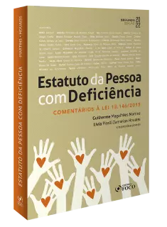 ESTATUTO DA PESSOA COM DEFICIÊNCIA: COMENTÁRIOS À LEI 13.146/2015 - 2ª EDIÇÃO - 2022