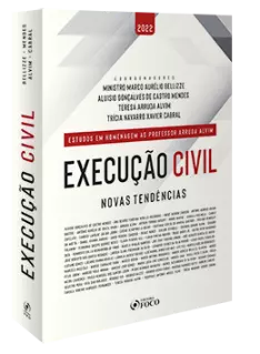 EXECUÇÃO CIVIL  - NOVAS TENDÊNCIAS - 1ª ED - 2022