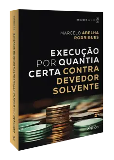 Execução por Quantia Certa Contra Devedor Solvente - 2ª Ed - 2024