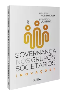 Governança nos Grupos Societários - Inovações -  1ª Ed - 2023