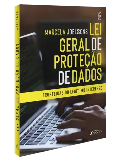 LGPD : FRONTEIRAS DO LEGÍTIMO INTERESSE – 1ª ED – 2022