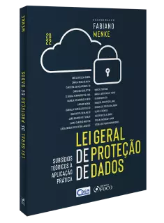 LEI GERAL DE PROTEÇÃO DE DADOS - SUBSÍDIO TEÓRICO À APLICAÇÃO PRÁTICA – 1ª ED - 2022