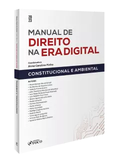 Manual de Direito na Era Digital - Constitucional e Ambiental - 1ª ED - 2023