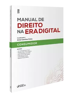 Manual de Direito na Era Digital - Consumidor - 1ª ED - 2023