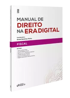 Manual de Direito na Era Digital  - Fiscal - 1ª Ed - 2023