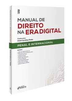 Manual de Direito na Era Digital - Penal e Internacional - 1ª Ed - 2023