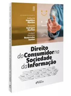 DIREITO DO CONSUMIDOR NA SOCIEDADE DA INFORMAÇÃO - 1ª ED - 2022