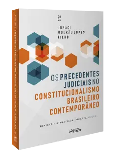 Os Precedentes Judiciais no Constitucionalismo Brasileiro Contemporâneo - 4ª ED - 2024