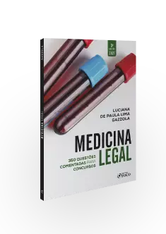 MEDICINA LEGAL: QUESTÕES COMENTADAS PARA CONCURSOS - 3ª ED - 2021