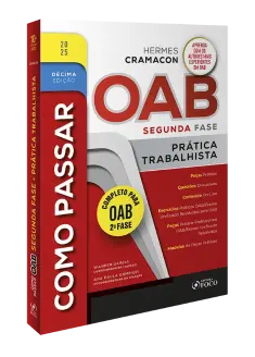 Como Passar na OAB 2ª Fase - Prática Trabalhista - 10ª Ed - 2025 