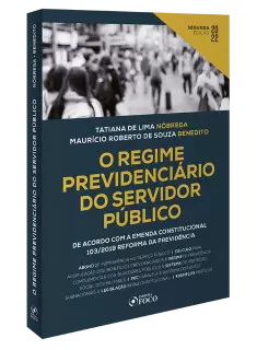 O REGIME PREVIDENCIÁRIO DO SERVIDOR PÚBLICO - 2ª ED - 2022