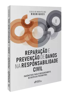 Reparação e Prevenção de Danos na Responsabilidade Civil - 1ª Ed - 2024