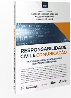 COMBO RESPONSABILIDADE CIVIL E COMUNICAÇÃO - PUBLICIDADE DIGITAL E PROTEÇÃO DE DADOS PESSOAIS - O DIREITO AO SOSSEGO 2021