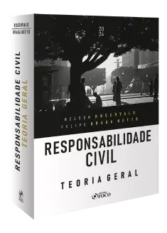 Responsabilidade Civil - Teoria Geral - 1ª Ed - 2024