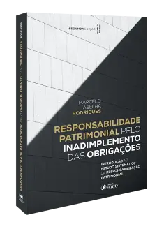 Responsabilidade Patrimonial pelo Inadimplemento das Obrigações - 2ª Ed - 2024