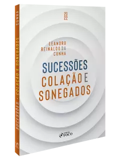 SUCESSÕES COLAÇÃO E SONEGADOS - 1ª ED - 2022