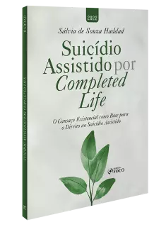 SUICÍDIO ASSISTIDO POR COMPLETED LIFE - 1ª ED - 2022