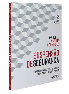 SUSPENSÃO DE SEGURANÇA - 5ª ED - 2022