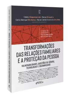 Transformações das Relações Familiares e a Proteção da Pessoa - 1ª Ed - 2024